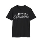 Say YES to Adventure T-Shirt