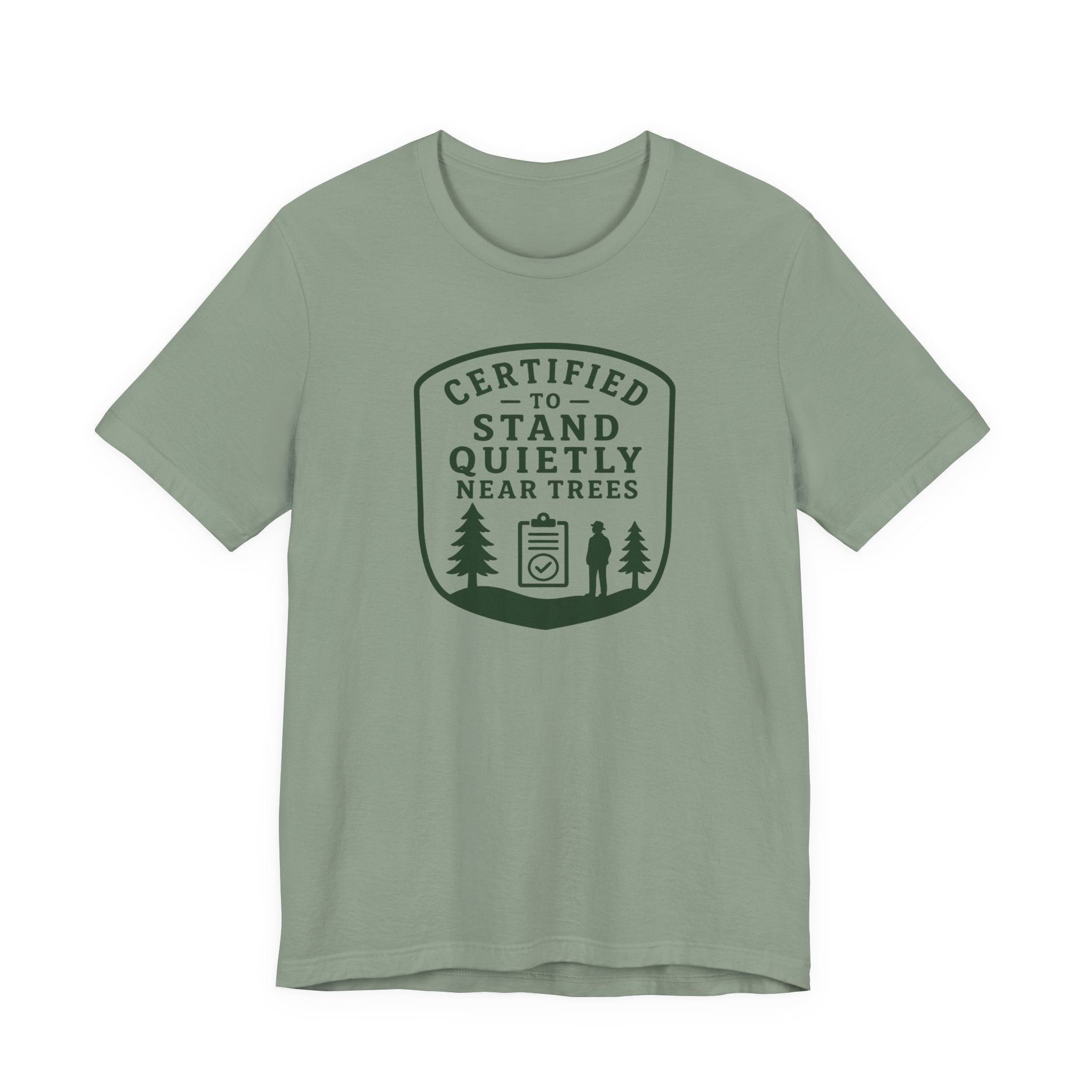 Certified to Stand Quietly Near Trees T-Shirt | Outdoor Nature Badge Tee