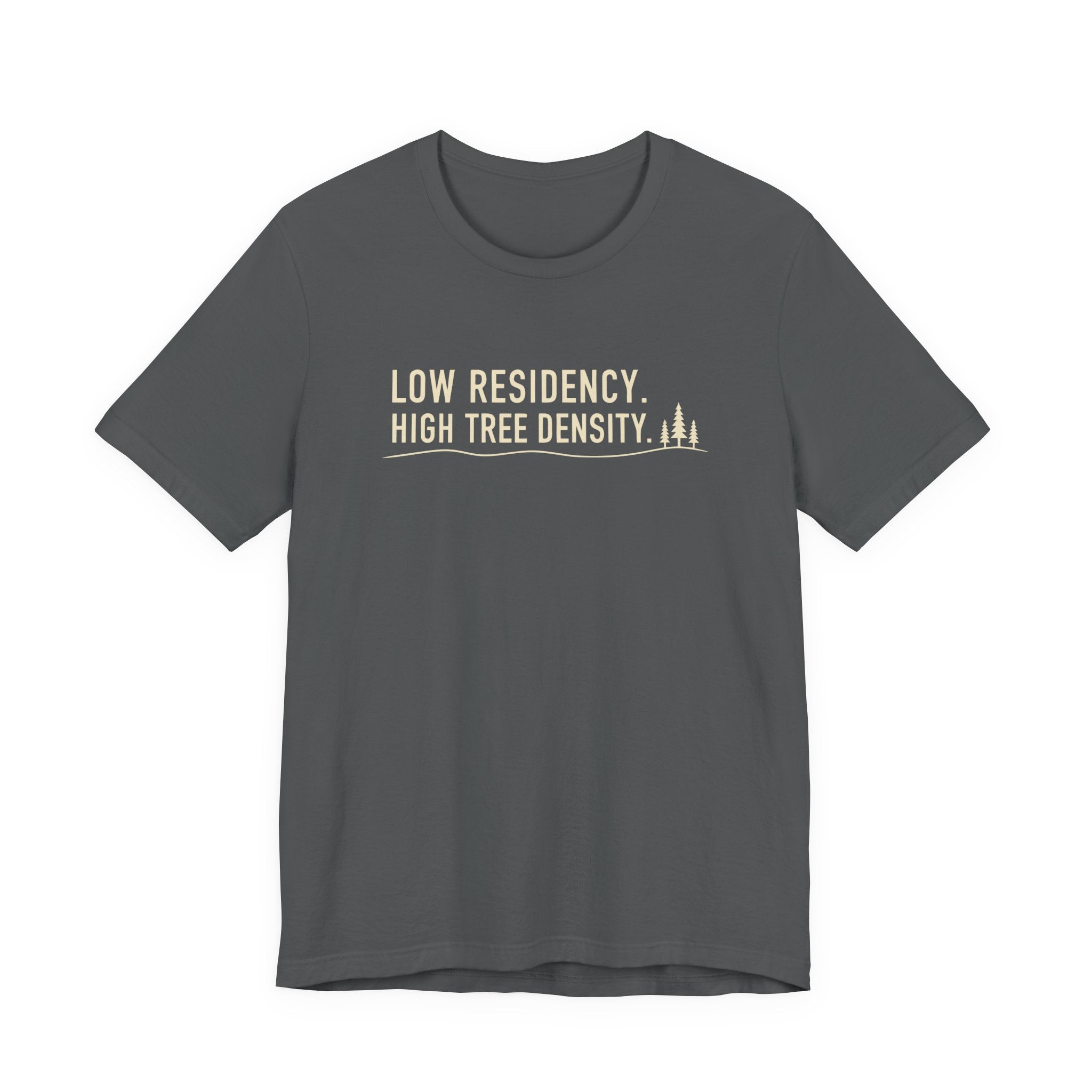 Low Residency High Tree Density tee | Woodland typography shirt