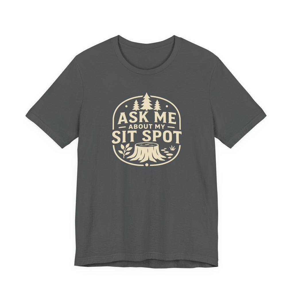 Ask Me About My Sit Spot T-Shirt | Nature Tree Stump Logo