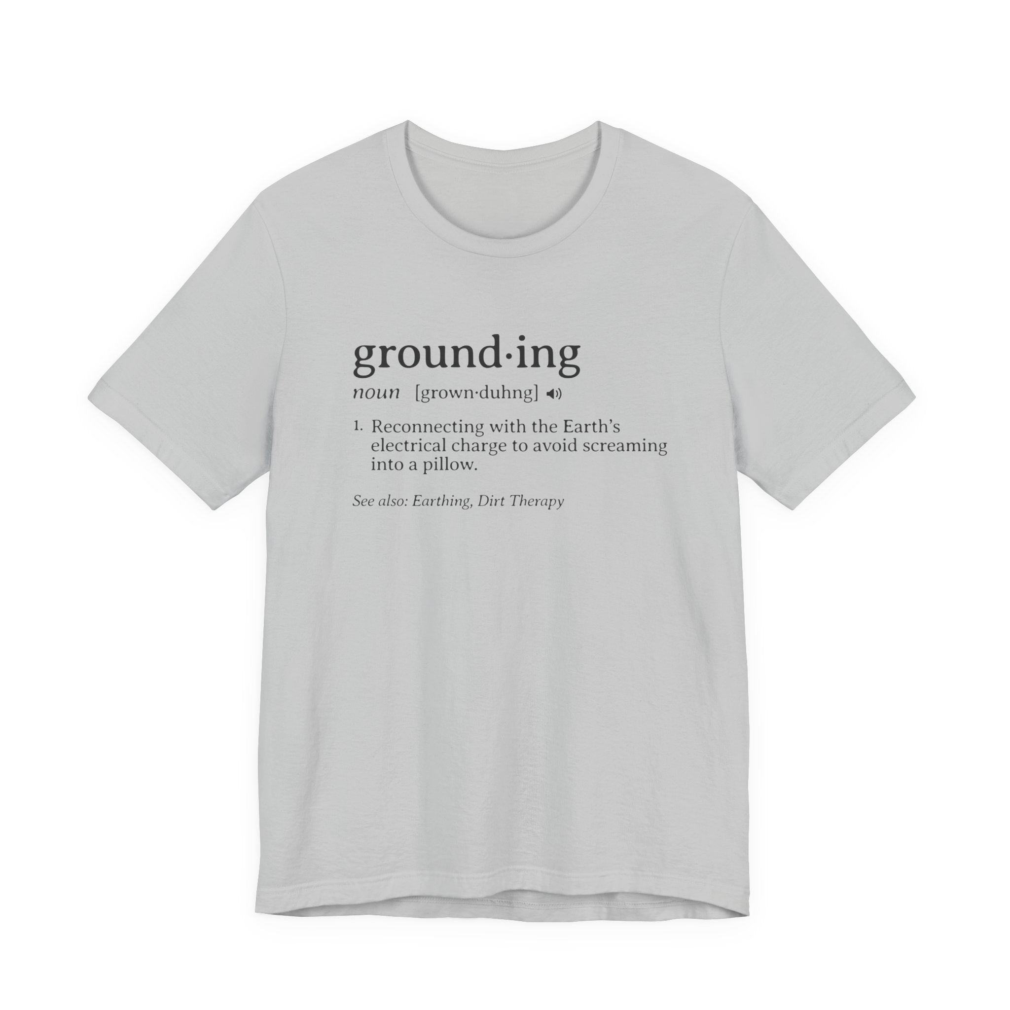 Ground-ing definition shirt Tee | Funny dictionary t-shirt