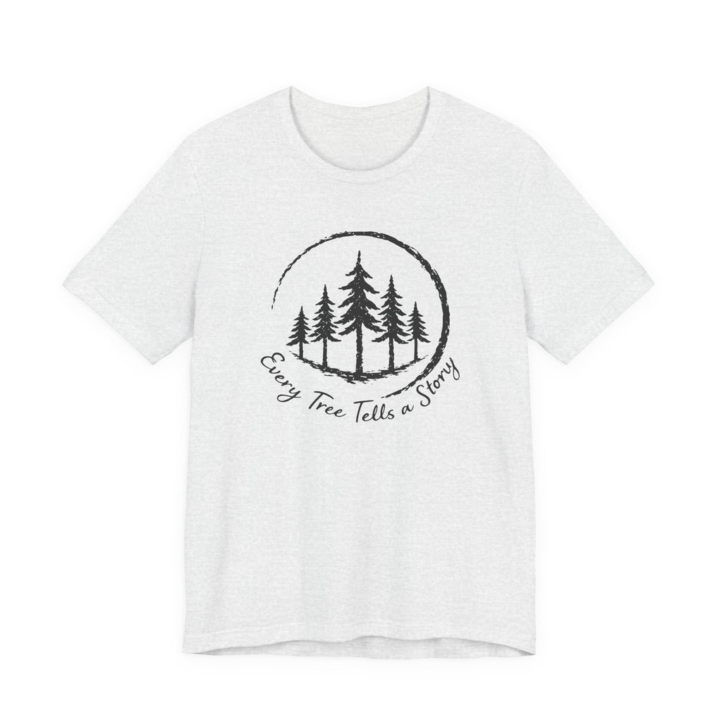 Every Tree Tells a Story Tee | Pine Tree Forest Shirt