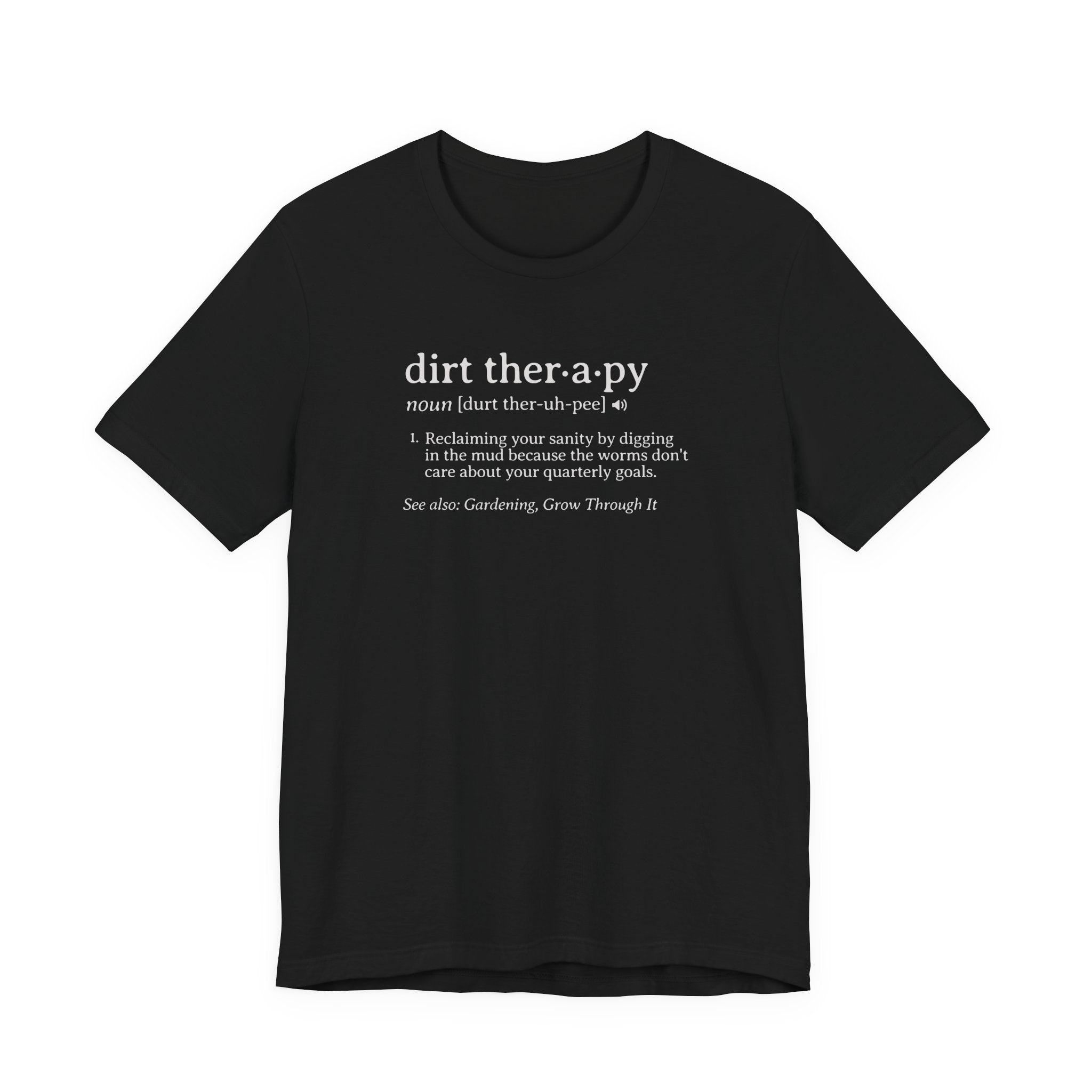 Dirt Therapy Definition Tee | Funny Gardening Dictionary T-Shirt